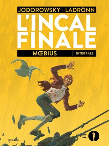 L' Incal finale. Ediz. integrale - Alejandro Jodorowsky, José Ladrönn, Moebius - Libro Mondadori 2022, Oscar Ink | Libraccio.it