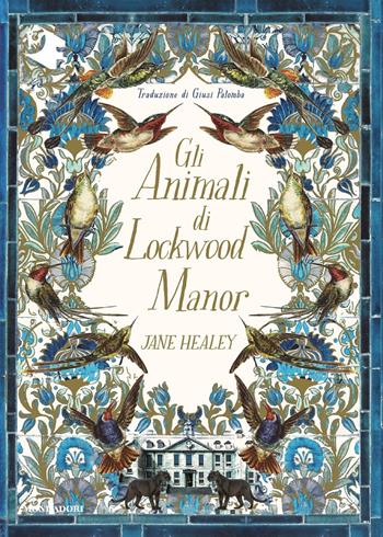 Gli animali di Lockwood Manor - Jane Healey - Libro Mondadori 2023, Oscar fantastica | Libraccio.it