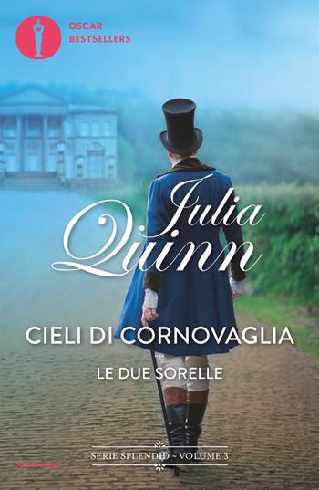 Cieli di Cornovaglia-Le due sorelle (spin-off) - Julia Quinn - Libro Mondadori 2022, Oscar bestsellers flame | Libraccio.it