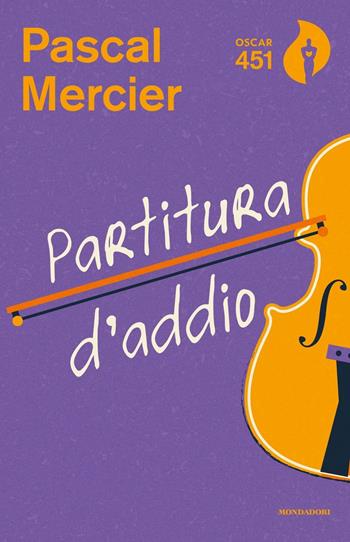 Partitura d'addio - Pascal Mercier - Libro Mondadori 2021, Oscar 451 | Libraccio.it