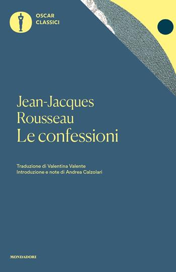 Le confessioni - Jean-Jacques Rousseau - Libro Mondadori 2022, Oscar classici | Libraccio.it