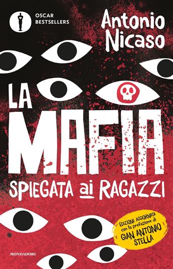 La mafia spiegata ai ragazzi - Antonio Nicaso - Libro Mondadori 2022, Oscar bestsellers | Libraccio.it