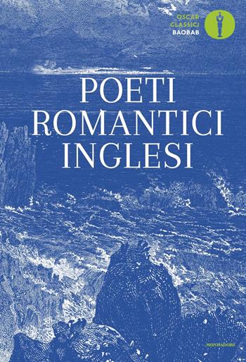 Poeti romantici inglesi. Testo inglese a fronte  - Libro Mondadori 2022, Oscar baobab. Classici | Libraccio.it