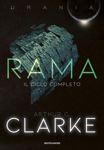Rama. Il ciclo completo - Arthur C. Clarke - Libro Mondadori 2022, Oscar draghi | Libraccio.it