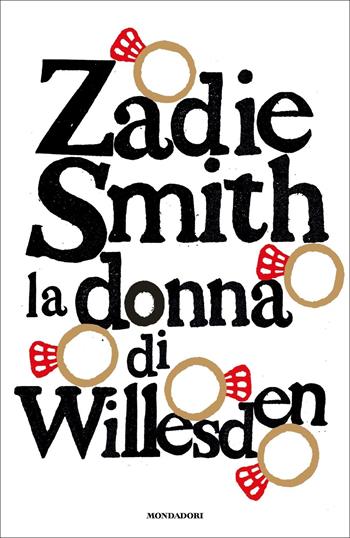 La donna di Willesden - Zadie Smith - Libro Mondadori 2022, Scrittori italiani e stranieri | Libraccio.it