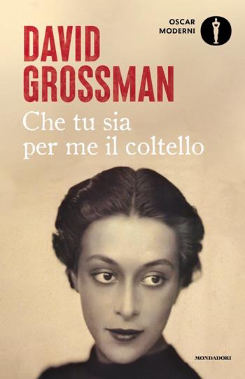 Che tu sia per me il coltello - David Grossman - Libro Mondadori 2022, Oscar moderni | Libraccio.it