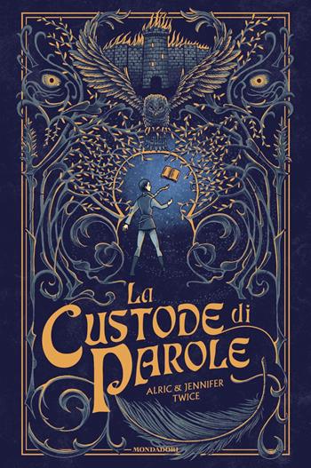 La custode di parole - Alric Twice, Jennifer Twice - Libro Mondadori 2023, Fantastica | Libraccio.it