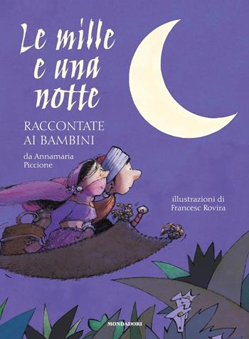 Le mille e una notte raccontate ai bambini. Ediz. a colori - Annamaria Piccione - Libro Mondadori 2022, Classici illustrati | Libraccio.it