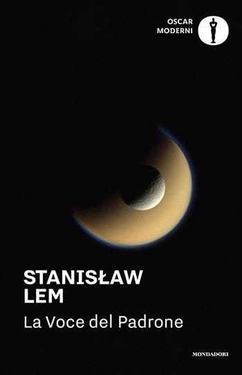 La Voce del Padrone - Stanislaw Lem - Libro Mondadori 2022, Oscar moderni | Libraccio.it