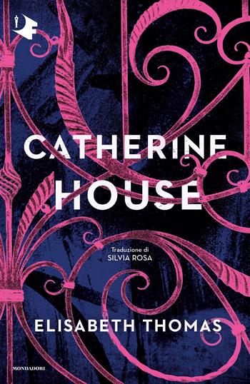 Catherine House - Elisabeth Thomas - Libro Mondadori 2022, Oscar fantastica | Libraccio.it