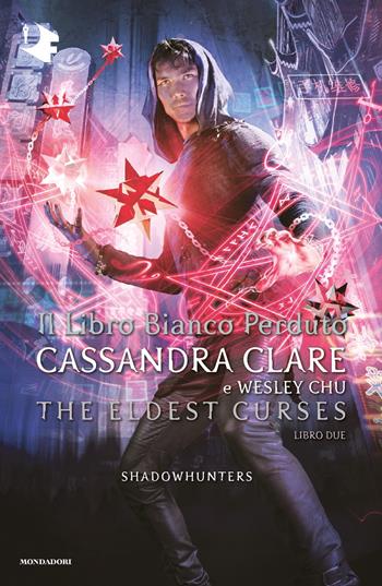 Il libro bianco perduto. Shadowhunters. The eldest curses - Cassandra Clare, Wesley Chu - Libro Mondadori 2022, Oscar fantastica | Libraccio.it