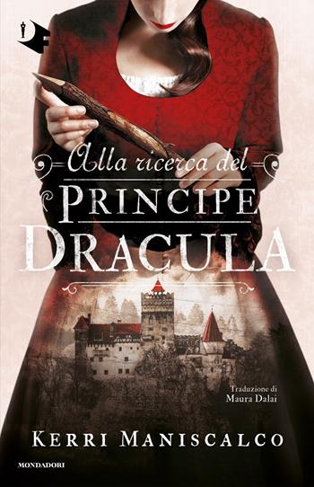 Alla ricerca del Principe Dracula - Kerri Maniscalco - Libro Mondadori 2023, Oscar fantastica paperback | Libraccio.it