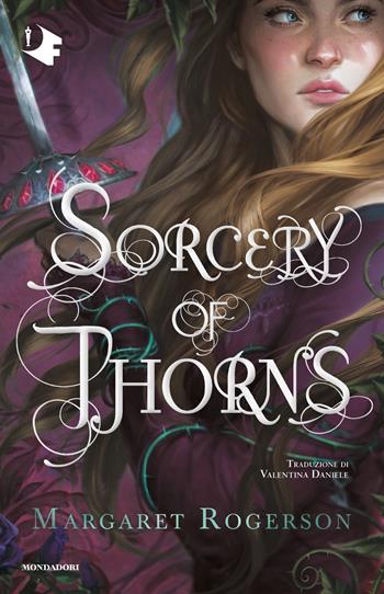 Sorcery of thorns - Margaret Rogerson - Libro Mondadori 2022, Oscar fantastica paperback | Libraccio.it