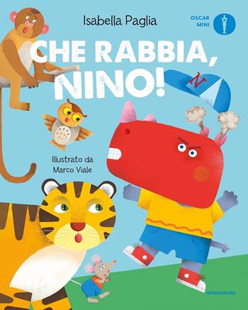 Che rabbia, Nino! Ediz. a colori - Isabella Paglia - Libro Mondadori 2022, Oscar mini | Libraccio.it