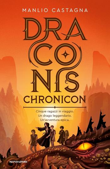 Draconis Chronicon - Manlio Castagna - Libro Mondadori 2022, I Grandi | Libraccio.it