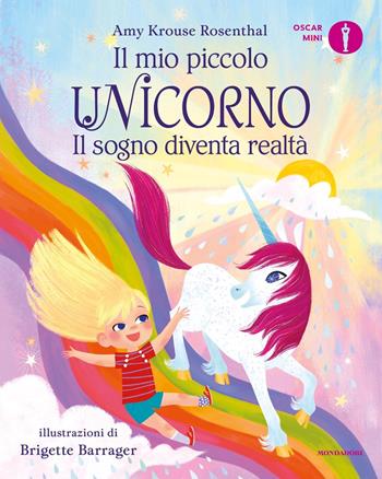 Il sogno diventa realtà. Il mio piccolo unicorno. Ediz. a colori - Amy Krouse Rosenthal - Libro Mondadori 2022, Oscar mini | Libraccio.it