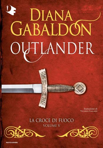 La croce di fuoco. Outlander. Vol. 5 - Diana Gabaldon - Libro Mondadori 2025, Oscar fantastica original | Libraccio.it