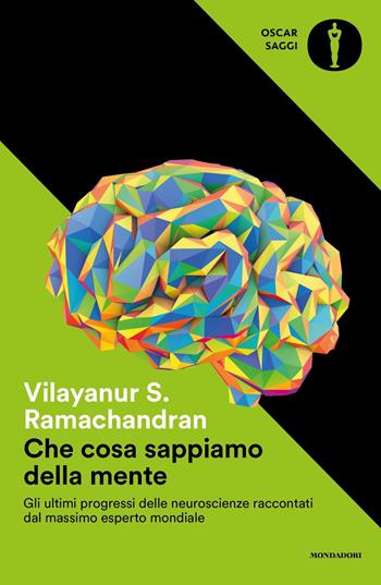 Che cosa sappiamo della mente - Vilayanur S. Ramachandran - Libro Mondadori 2022, Oscar saggi | Libraccio.it