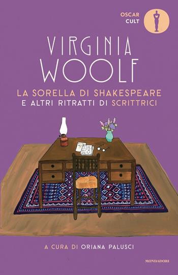 La sorella di Shakespeare e altri ritratti di scrittrici - Virginia Woolf - Libro Mondadori 2023, Oscar moderni. Cult | Libraccio.it