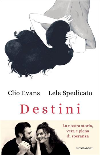 Destini - Clio Evans, Lele Spedicato - Libro Mondadori 2022, Vivavoce | Libraccio.it