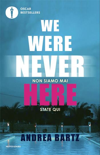 We were never here. Ediz. italiana - Andrea Bartz - Libro Mondadori 2024, Oscar bestsellers | Libraccio.it