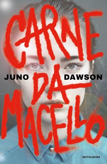 Carne da macello - Juno Dawson - Libro Mondadori 2023, Chrysalide | Libraccio.it