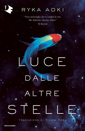 Luce dalle altre stelle - Ryka Aoki - Libro Mondadori 2022, Oscar fantastica | Libraccio.it