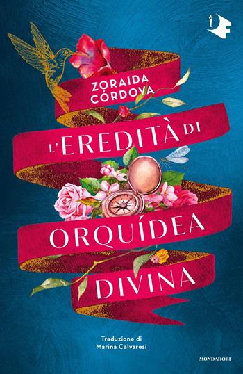L'eredità di Orquídea Divina - Zoraida Córdova - Libro Mondadori 2024, Oscar fantastica original | Libraccio.it