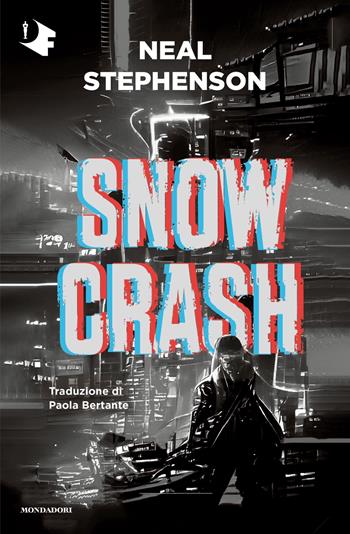 Snow crash - Neal Stephenson - Libro Mondadori 2022, Oscar fantastica classics | Libraccio.it