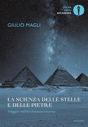 La scienza delle stelle e delle pietre - Giulio Magli - Libro Mondadori 2023, Oscar saggi | Libraccio.it
