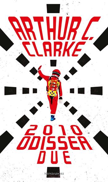 2010: odissea due - Arthur C. Clarke - Libro Mondadori 2023, I miti | Libraccio.it