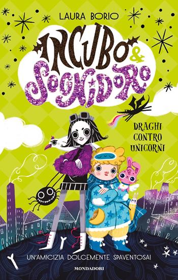 Draghi contro unicorni. Incubo&Sognidoro - Laura Borio - Libro Mondadori 2022 | Libraccio.it