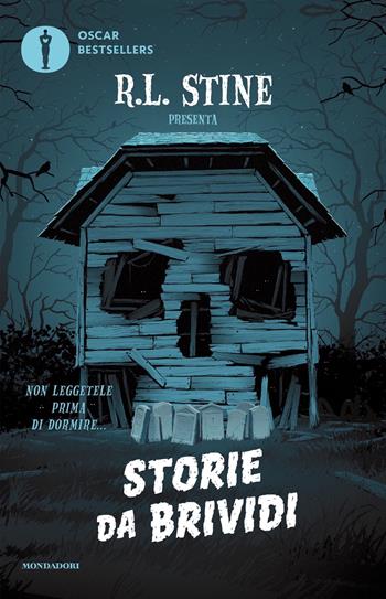 Storie da brividi. Non leggetele prima di dormire... - Robert L. Stine - Libro Mondadori 2022, Oscar bestsellers | Libraccio.it