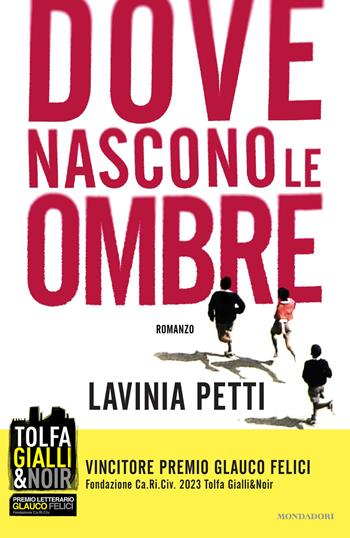 Dove nascono le ombre - Lavinia Petti - Libro Mondadori 2023, Omnibus italiani | Libraccio.it