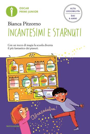 Incantesimi e starnuti. Ediz. ad alta leggibilità - Bianca Pitzorno - Libro Mondadori 2022, Oscar primi junior | Libraccio.it