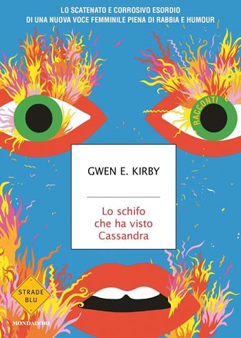 Lo schifo che ha visto Cassandra - Gwen E. Kirby - Libro Mondadori 2023, Strade blu. Fiction | Libraccio.it