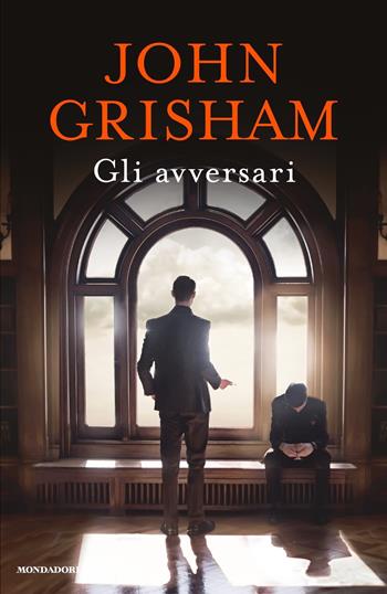 Gli avversari - John Grisham - Libro Mondadori 2022, Omnibus stranieri | Libraccio.it