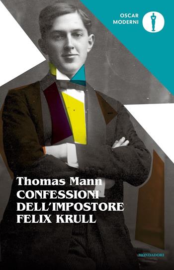 Confessioni del cavaliere d'industria Felix Krull - Thomas Mann - Libro Mondadori 2023, Oscar moderni | Libraccio.it