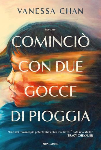 Cominciò con due gocce di pioggia - Vanessa Chan - Libro Mondadori 2024, Omnibus | Libraccio.it