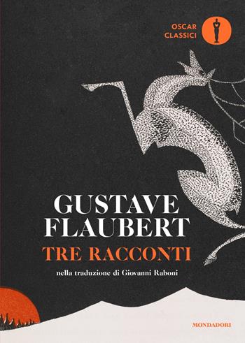 Tre racconti - Gustave Flaubert - Libro Mondadori 2022, Oscar classici | Libraccio.it