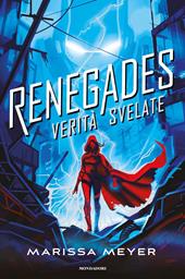 Renegades. Verità svelate