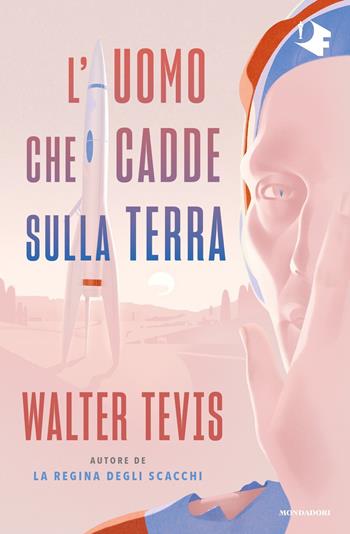 L'uomo che cadde sulla terra - Walter Tevis - Libro Mondadori 2022, Oscar fantastica classics | Libraccio.it
