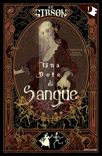 Una dote di sangue - S. T. Gibson - Libro Mondadori 2022, Oscar fantastica | Libraccio.it