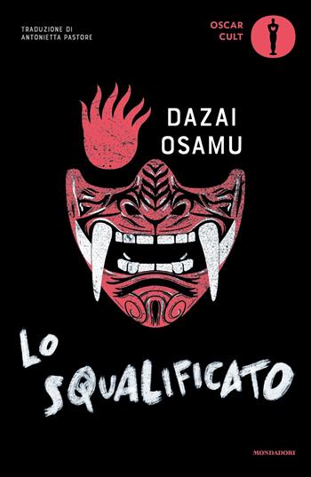 Lo squalificato - Osamu Dazai - Libro Mondadori 2022, Oscar moderni. Cult | Libraccio.it
