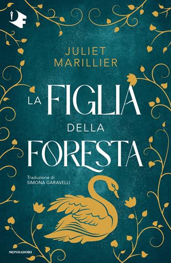 La figlia della foresta - Juliet Marillier - Libro Mondadori 2022, Oscar fantastica original | Libraccio.it