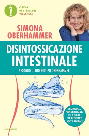 Disintossicazione intestinale secondo il tuo biotipo Oberhammer - Simona Oberhammer - Libro Mondadori 2022, Oscar bestsellers wellness | Libraccio.it