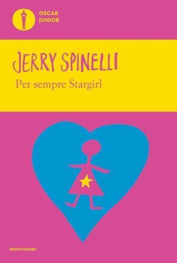Per sempre Stargirl - Jerry Spinelli - Libro Mondadori 2022, Oscar junior | Libraccio.it