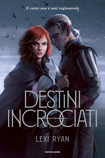 Destini incrociati - Lexi Ryan - Libro Mondadori 2023, Fantastica | Libraccio.it