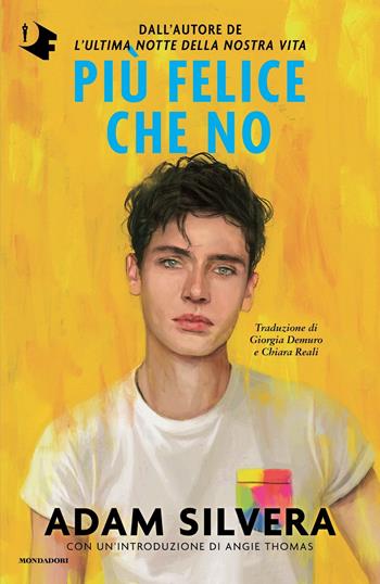 Più felice che no - Adam Silvera - Libro Mondadori 2022, Oscar fantastica | Libraccio.it