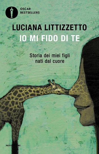 Io mi fido di te - Luciana Littizzetto - Libro Mondadori 2022, Oscar bestsellers | Libraccio.it